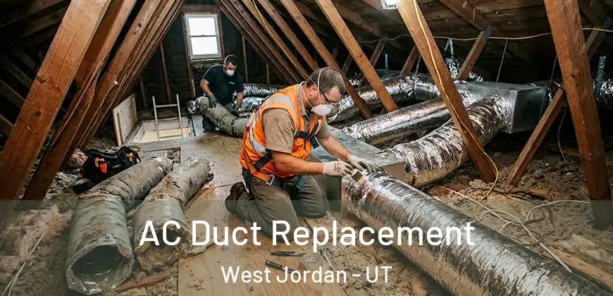 AC Duct Replacement West Jordan - UT