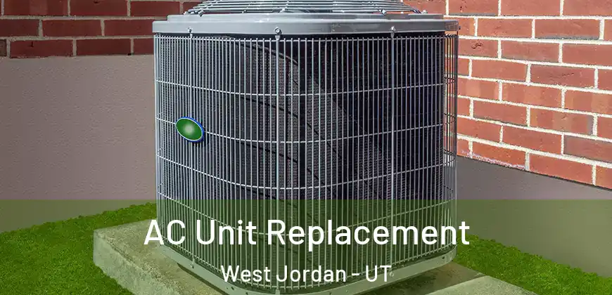 AC Unit Replacement West Jordan - UT
