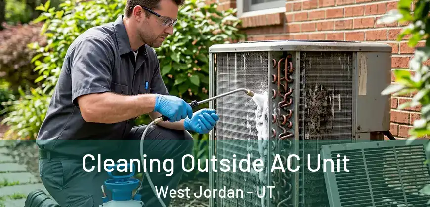 Cleaning Outside AC Unit West Jordan - UT