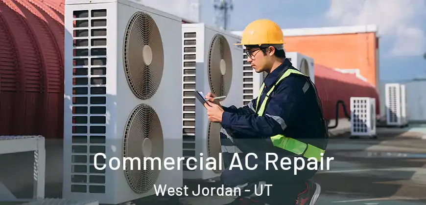 Commercial AC Repair West Jordan - UT