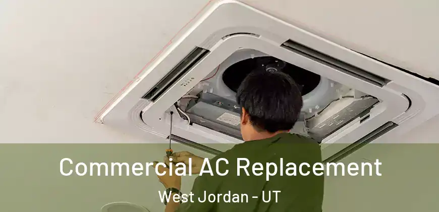 Commercial AC Replacement West Jordan - UT