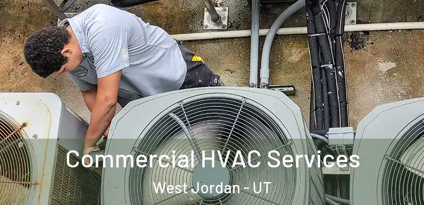  Commercial HVAC Services West Jordan - UT