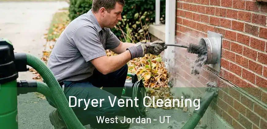 Dryer Vent Cleaning West Jordan - UT
