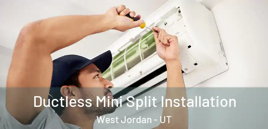 Ductless Mini Split Installation West Jordan - UT