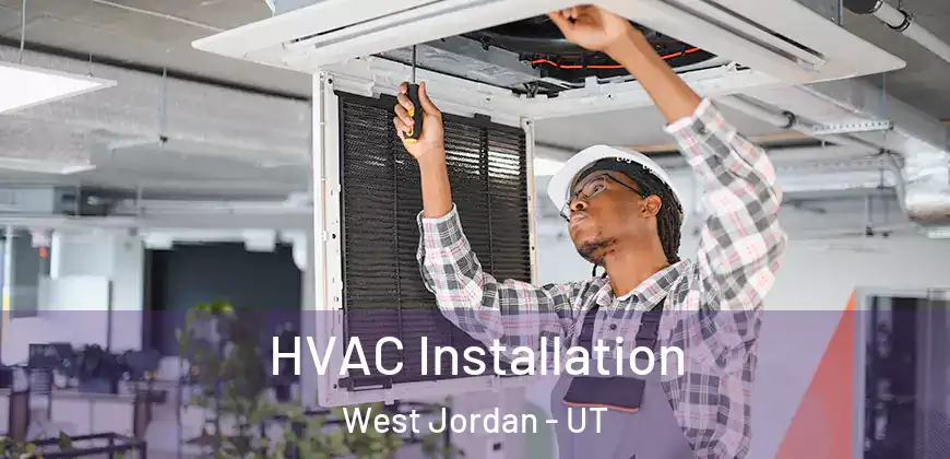 HVAC Installation West Jordan - UT
